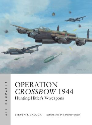 [Osprey Air Campaign 05] • Operation Crossbow 1944 · Hunting Hitler's V-weapons (Air Campaign)